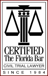 Certified - The Florida Bar - Civil Trial. Board certified civil trial lawyer since 1984.